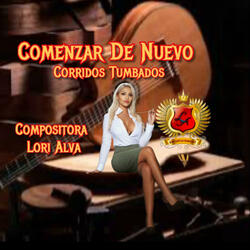 COMENZAR DE NUEVO, Corrido Tumbado