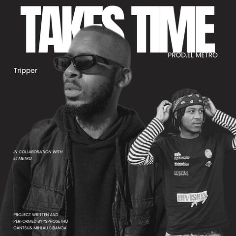 Takes Time (feat. El Metro)