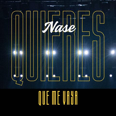 Quieres que me vaya