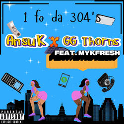 1 Fo Da 304's (feat. MykFresh & GG Thorns)