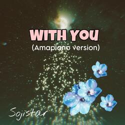 WITH YOU (Amapiano Version)