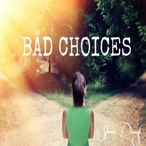 Bad Choices