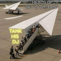 HEADS UP SKY IS THE LIMIT