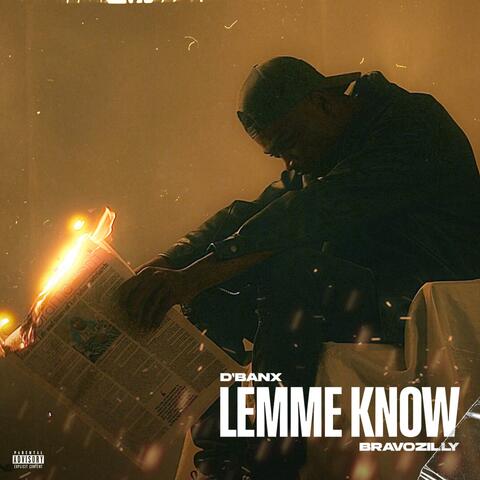 LEMME KNOW (feat. Bravozilly)