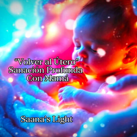 Volver Al Utero Sanacion con Mamá