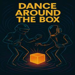 Dance Around the Box