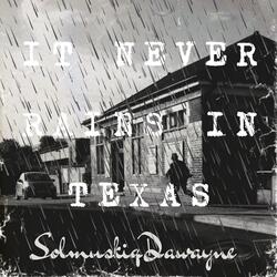 it never rains in texas