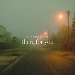 There For You