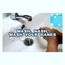 Wash, Wash, Wash Your Hands