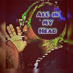All In My Head
