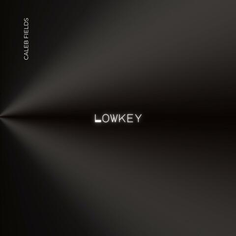 LOWKEY