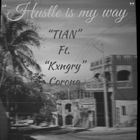 Hustle is my way (feat. Kxngry Corona)