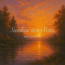 Sunshine in my Veins