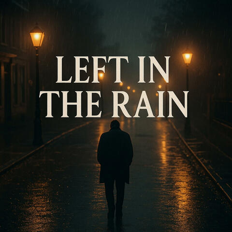 Left in the Rain