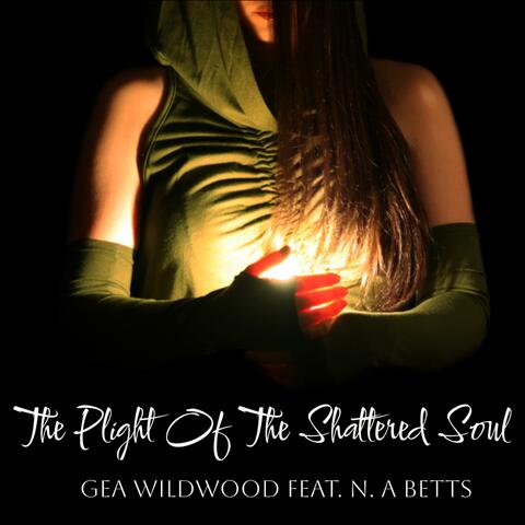The Plight Of The Shattered Soul (feat. N.A. Betts)