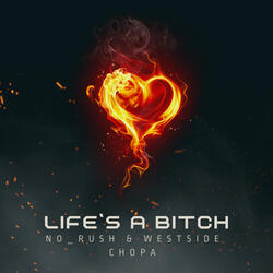 Life's a Bitch (feat. Westside Chopa)