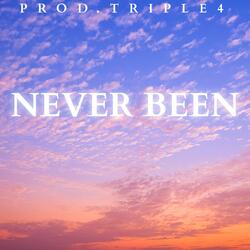 Never Been