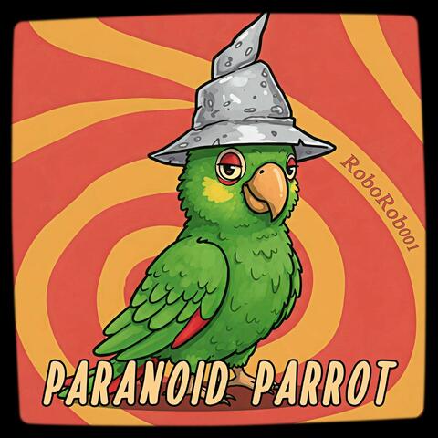 Paranoid Parrot