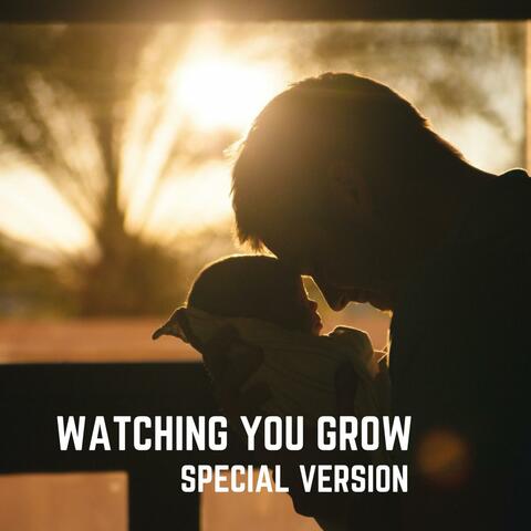 Watching You Grow (Renewed Edition) (Special Version)