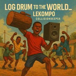 Log Drum To The World-Lekompo_1.0