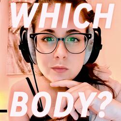 Which Body?