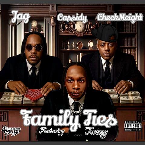 Family Ties (feat. Jag, Cassidy & Twizzy)