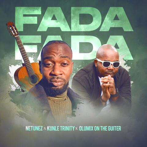FADA FADA (feat. Kunle Trinity & Olumix) [Father Father ]