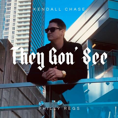 They Gon' See (feat. Philly Regs)