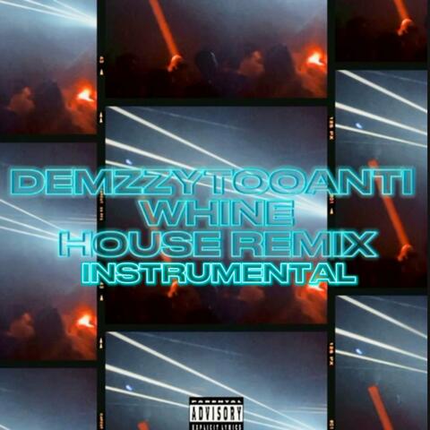 Whine (House Remix) (Instrumental)