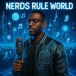 Nerds Rule The World