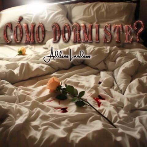 Como Dormiste?