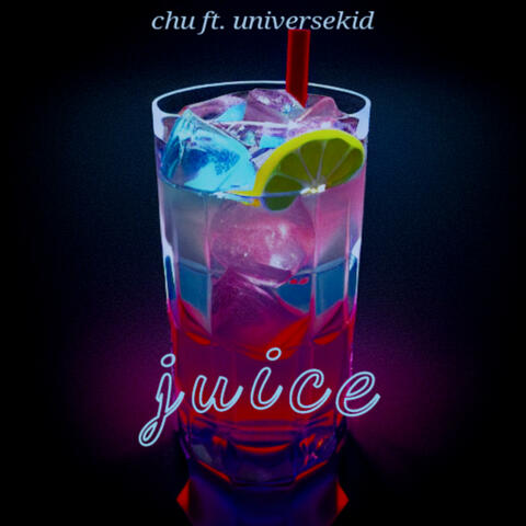 juice (feat. UniverseKid)