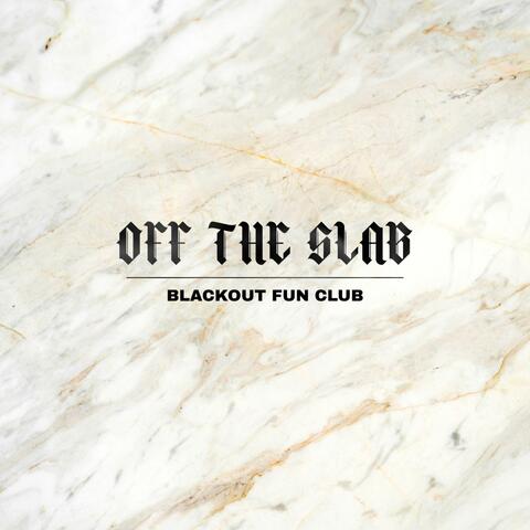 OFF THE SLAB
