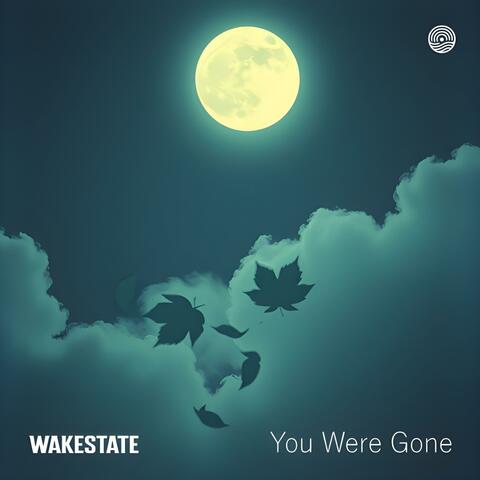 You Were Gone