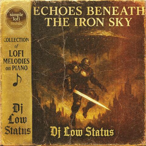 Echoes Beneath the Iron Sky