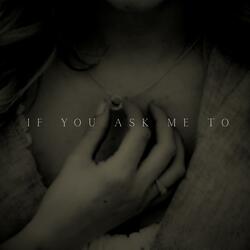 If You Ask Me To (feat. Far Away Blonde)