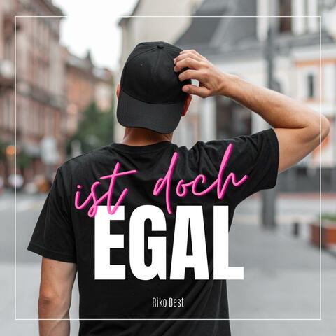 Ist doch EGAL