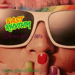 FAST RHYTHM DANCE FOR MUSIC LOVERS.80'S (90'S DISCO MEMORIES)
