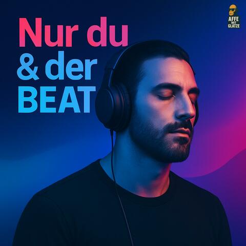Nur du und der Beat