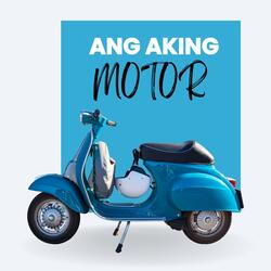 ANG AKING MOTOR