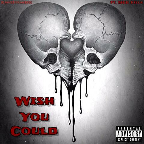 Wish You Could (feat. MGE Killa)