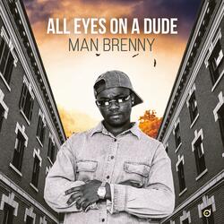 All Eyes On A Dude