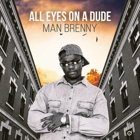 All Eyes On A Dude