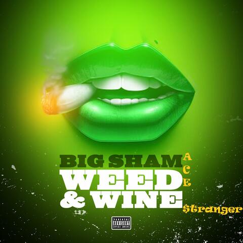 Weed & Wine (feat. Ace $tranger)