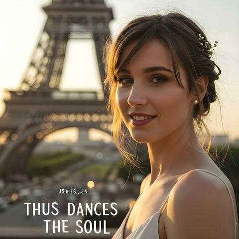 Thus Dances the Soul