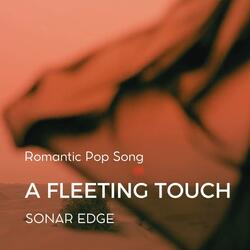 A FLEETING TOUCH