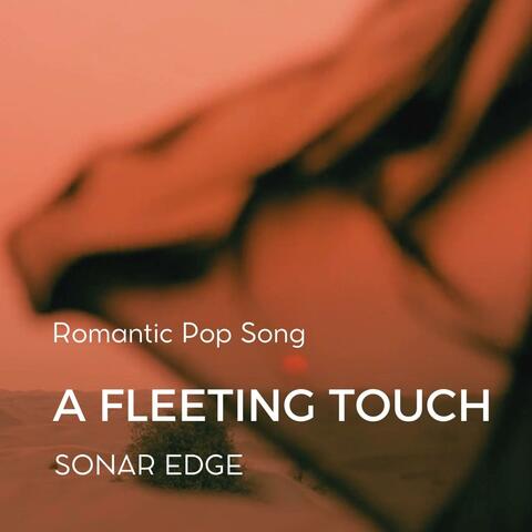 A FLEETING TOUCH