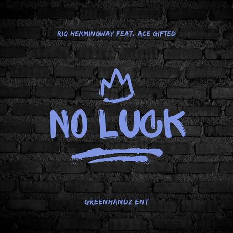 No Luck (feat. Ace Gifted)