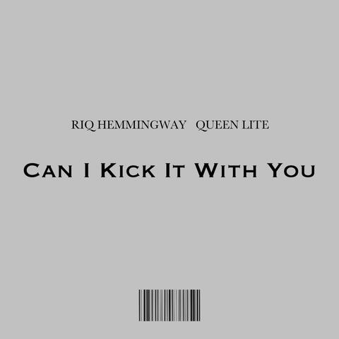 Can I Kick It With You (feat. Queen Lite)