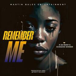 Remember Me (feat. R Jai Reiny & Ecrashie Winner)